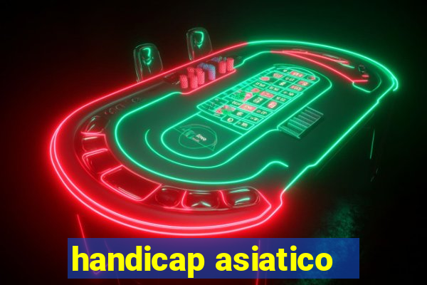 handicap asiatico - 1